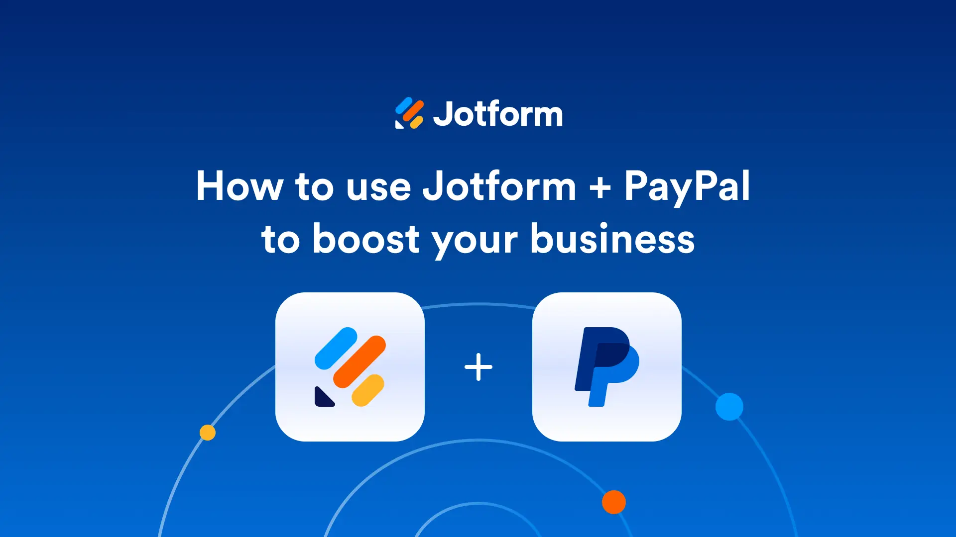 Webinar cover: How to use Jotform + PayPal to boost your business